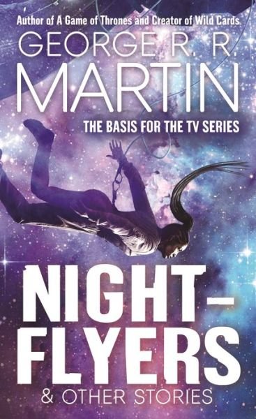 Nightflyers & Other Stories - George R. R. Martin - Kirjat - Tor Publishing Group - 9781250302342 - tiistai 29. toukokuuta 2018