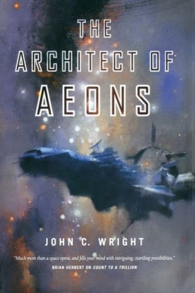 Cover for John C. Wright · The Architect of Aeons : Book Four of the Eschaton Sequence (Paperback Book) (2015)