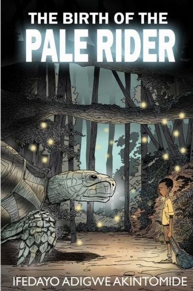 Cover for Ifedayo Adigwe Akintomide · Birth of the Pale Rider (Book) (2013)