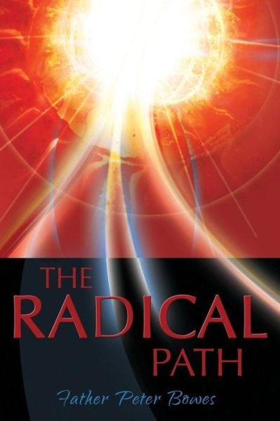 Cover for Father Peter Bowes · The Radical Path (Paperback Book) (2016)