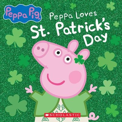Cover for Scholastic · Peppa Pig: Peppa Loves St. Patrick's Day - Peppa Pig (Paperback Bog) (2022)