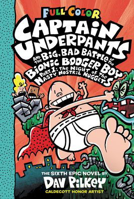 Cover for Dav Pilkey · Captain Underpants and the Big, Bad Battle of the Bionic Booger Boy, Part 1: The Night of the Nasty Nostril Nuggets: Color Edition (Captain Underpants #6) - Captain Underpants (Hardcover bog) [Color edition] (2023)