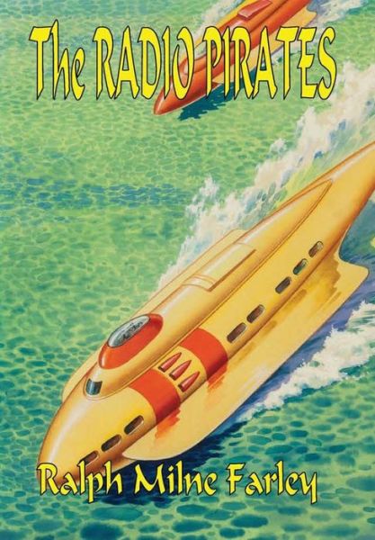 Cover for Ralph Milne Farley · The Radio Pirates (Hardcover Book) (2016)