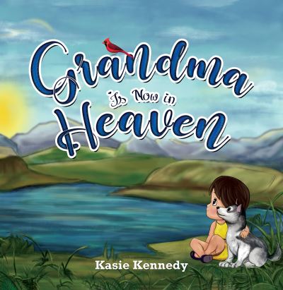 Cover for Kasie Kennedy · Grandma Is Now in Heaven (Pocketbok) (2023)