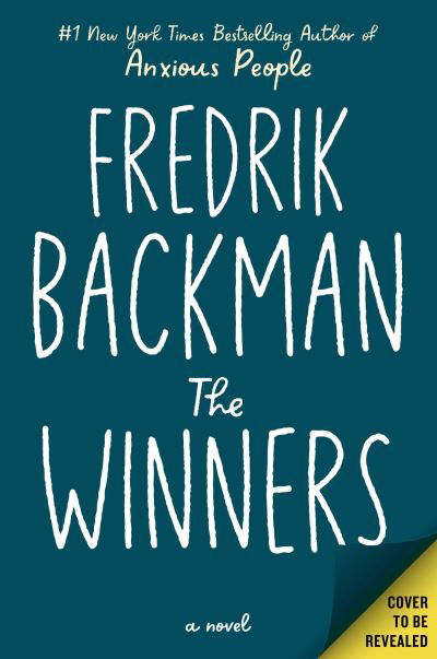 Cover for Fredrik Backman · The Winners: From the New York Times bestselling author of TikTok phenomenon Anxious People (Hardcover Book) (2022)