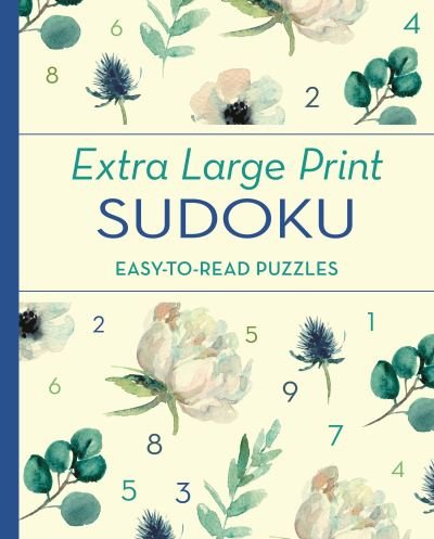 Extra Large Print Sudoku: Easy-to-Read Puzzles - Elegant Extra Large Print Puzzles - Eric Saunders - Bøker - Arcturus Publishing Ltd - 9781398826342 - 1. august 2023