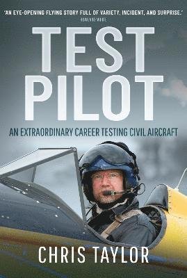 Cover for Chris Taylor · Test Pilot: An Extraordinary Career Testing Civil Aircraft (Hardcover bog) (2022)