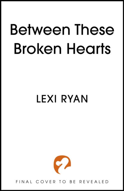 Cover for Lexi Ryan · Between These Broken Hearts - Cursed Stars Series (Hardcover Book) (2025)