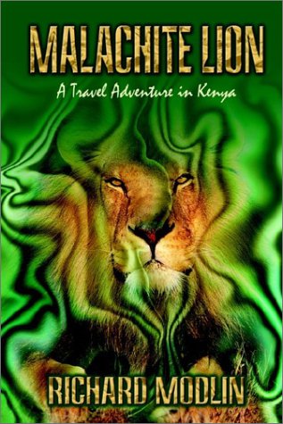 Cover for Richard Modlin · Malachite Lion: a Travel Adventure in Kenya (Hardcover Book) (2002)