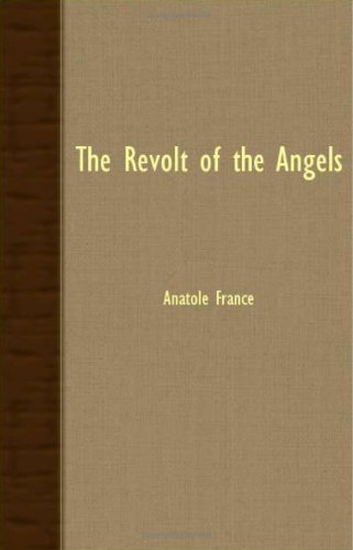 Cover for Anatole France · The Revolt of the Angels (Taschenbuch) (2007)