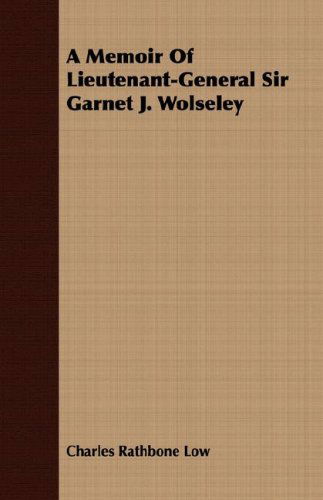 Cover for Charles Rathbone Low · A Memoir of Lieutenant-general Sir Garnet J. Wolseley (Paperback Book) (2008)