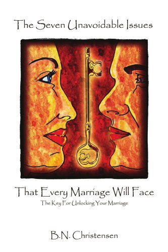 Cover for Birger Christensen · The Seven Unavoidable Issues That Every Marriage Will Face: the Key for Unlocking Your Marriage (Paperback Book) (2006)