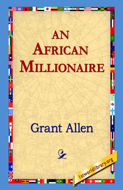 Cover for Grant Allen · An African Millionaire (Hardcover Book) (2006)