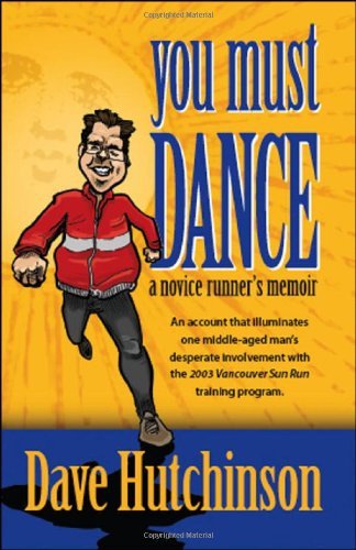 Cover for Dave Hutchinson · You Must Dance: a Novice Runner's Memoir (Paperback Book) (2008)