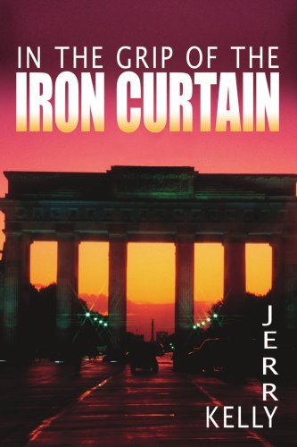 In the Grip of the Iron Curtain - Jerry Kelly - Kirjat - AuthorHouse - 9781425913342 - perjantai 17. maaliskuuta 2006