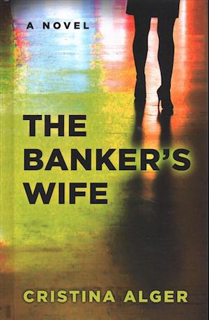 Cover for Cristina Alger · The banker's wife (Book) [Large print edition. edition] (2018)