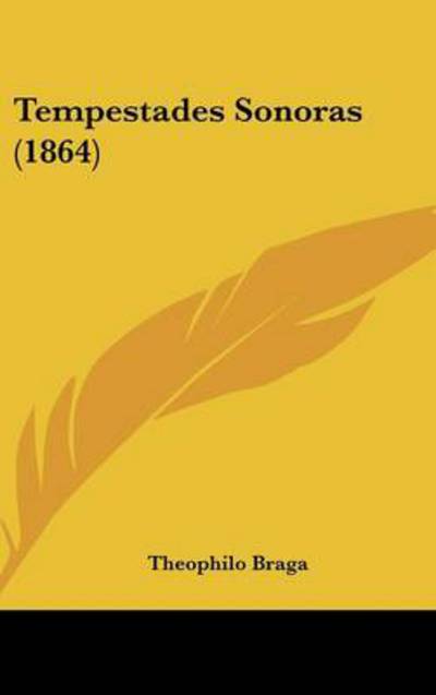 Cover for Theophilo Braga · Tempestades Sonoras (1864) (Hardcover Book) (2008)