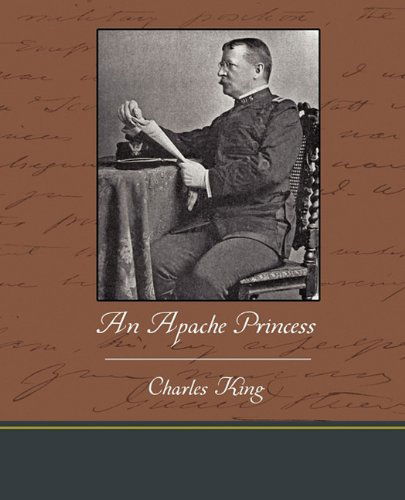An Apache Princess - Charles King - Kirjat - Book Jungle - 9781438573342 - tiistai 9. maaliskuuta 2010