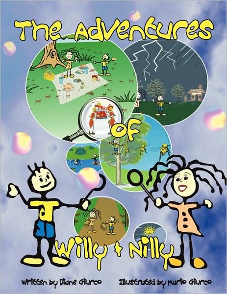 The Adventures of Willy & Nilly - Diane Giurco - Bøger - Authorhouse - 9781438911342 - November 5, 2008