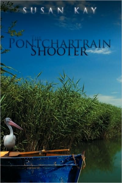 Cover for Susan Kay · The Pontchartrain Shooter (Taschenbuch) (2009)