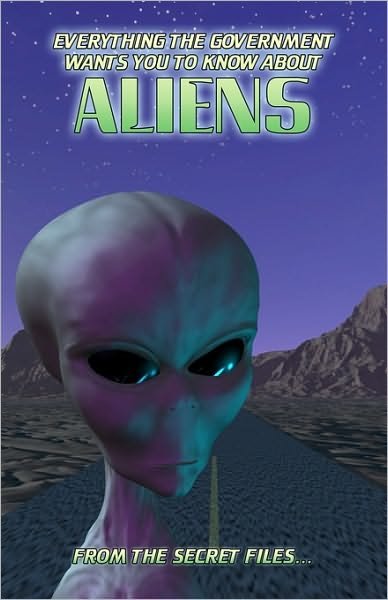 Cover for Manwolf Sullivan · Everything the Government Wants You to Know About Aliens: from the Secret Files (Pocketbok) (2009)