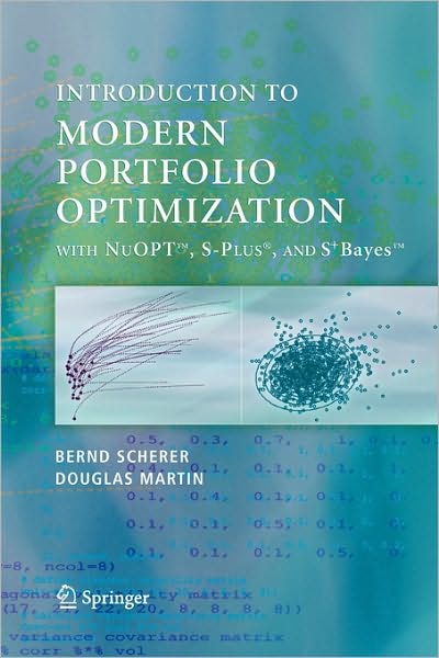 Cover for Bernd Scherer · Modern Portfolio Optimization with NuOPT (TM), S-PLUS (R), and S+Bayes (TM) (Paperback Book) [Softcover reprint of hardcover 1st ed. 2005 edition] (2010)