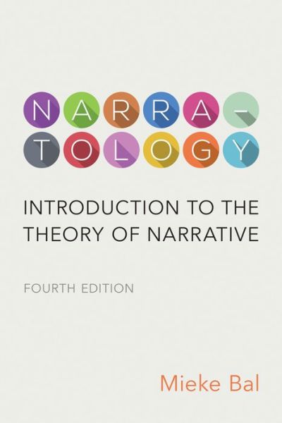 Cover for Mieke Bal · Narratology: Introduction to the Theory of Narrative, Fourth Edition (Pocketbok) [4th edition] (2017)