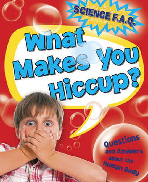 Cover for Thomas Canavan · Science FAQs: What Makes You Hiccup? Questions and Answers About the Human Body - Science FAQs (Hardcover Book) (2013)