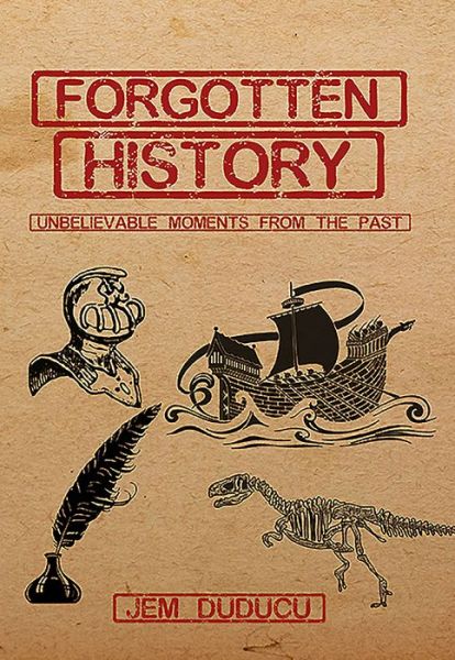 Cover for Jem Duducu · Forgotten History: Unbelievable Moments from the past (Hardcover Book) (2016)