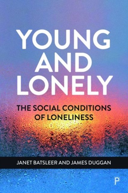 Young and Lonely - Janet Batsleer - Books - Policy Press - 9781447355342 - December 9, 2020