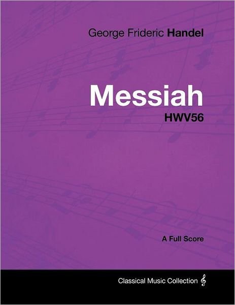Cover for George Frideric Handel · George Frideric Handel - Messiah - Hwv56 - a Full Score (Paperback Bog) (2012)