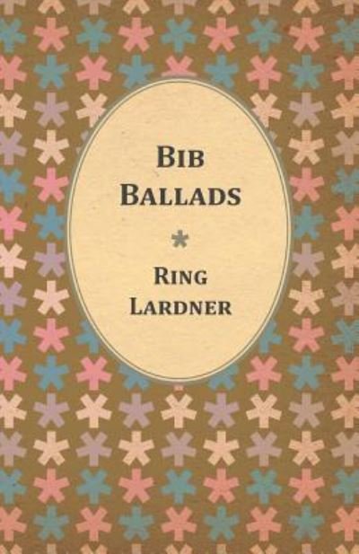 Cover for Ring Lardner · Bib Ballads (Paperback Bog) (2012)