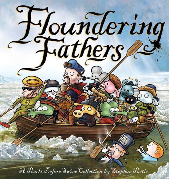 Floundering Fathers: A Pearls Before Swine Collection - Pearls Before Swine - Stephan Pastis - Bøger - Andrews McMeel Publishing - 9781449489342 - 20. marts 2018