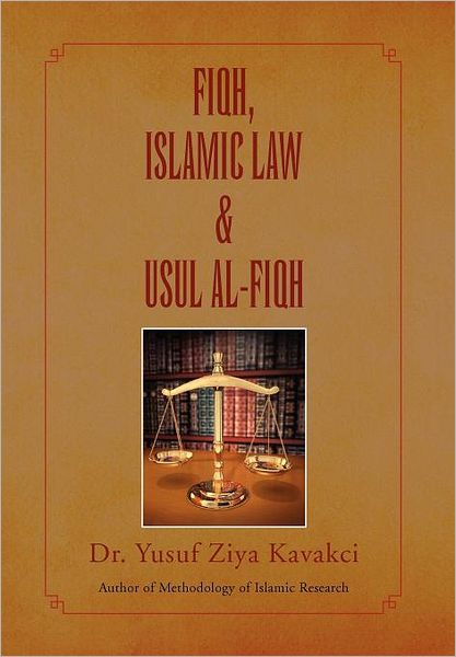 Cover for Yusuf Ziya Kavakci · Fiqh Islamic Law &amp; Usul Al-fiqh (Hardcover Book) (2011)