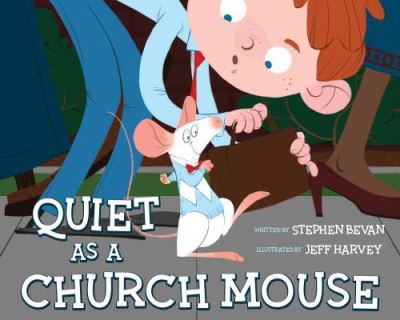 Quiet as a Church Mouse - Stephen Bevan - Kirjat - Cfi - 9781462121342 - tiistai 14. marraskuuta 2017