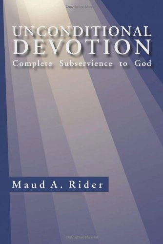 Cover for Maud a Rider · Unconditional Devotion: Complete Subservience to God (Taschenbuch) (2011)