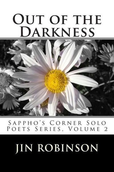 Cover for Jin Robinson · Out of the Darkness: Sappho's Corner Solo Poets Series (Sappho's Corner Solo Poetry Series) (Paperback Book) (2012)