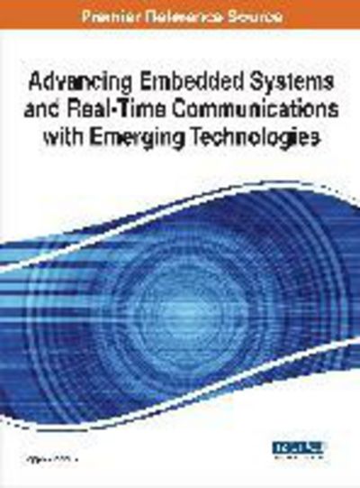 Advancing Embedded Systems and Real-time Communications with Emerging Technologies - Virtanen - Books - Information Science Reference - 9781466660342 - April 30, 2014