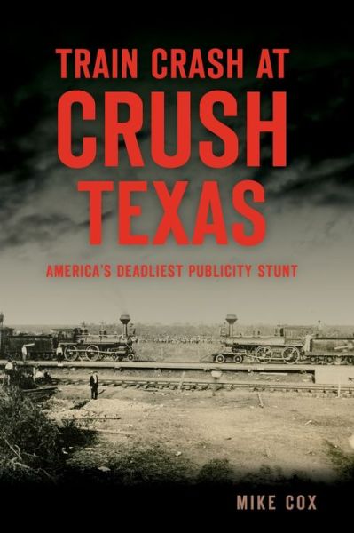 Cover for Mike Cox · Train Crash at Crush, Texas (Book) (2019)