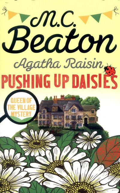 Agatha Raisin: Pushing up Daisies - Agatha Raisin - M.C. Beaton - Książki - Little, Brown Book Group - 9781472117342 - 6 kwietnia 2017