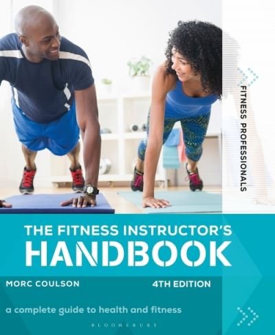 Cover for Coulson, Morc (University of Sunderland) · The Fitness Instructor's Handbook 4th edition - Fitness Professionals (Paperback Book) (2021)