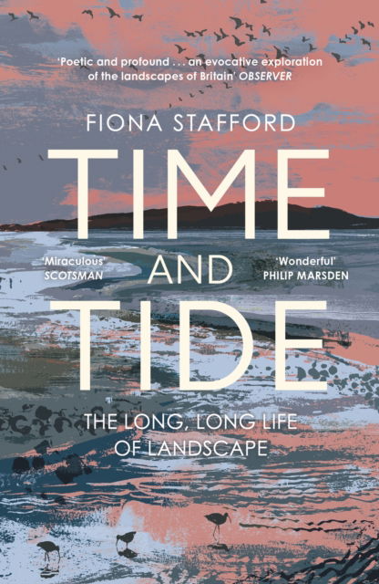 Cover for Fiona Stafford · Time and Tide: The Long, Long Life  of Landscape (Paperback Book) (2025)