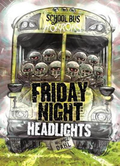 Cover for Dahl, Michael (Author) · Friday Night Headlights - School Bus of Horrors (Paperback Bog) (2018)