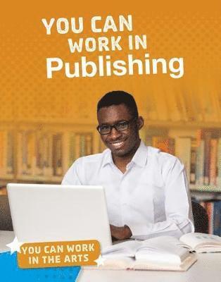 Cover for Marne Ventura · You Can Work in Publishing - You Can Work in the Arts (Hardcover Book) (2019)