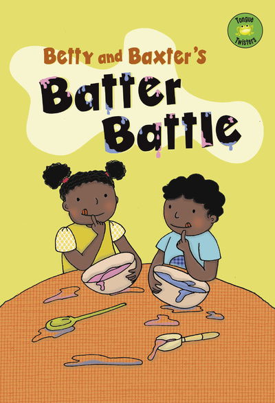 Cover for Trisha Speed Shaskan · Betty and Baxter's Batter Battle - Tongue Twisters (Paperback Book) (2020)