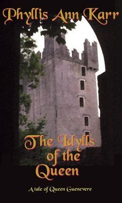 Cover for Phyllis Ann Karr · Idylls of the Queen (Book) (2021)