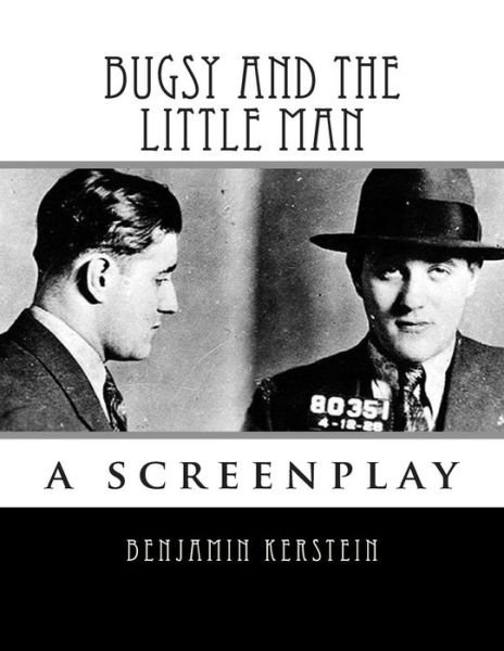 Cover for Benjamin Kerstein · Bugsy and the Little Man: a Screenplay (Paperback Book) (2012)