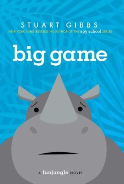 Cover for Stuart Gibbs · Big Game (Book) (2016)