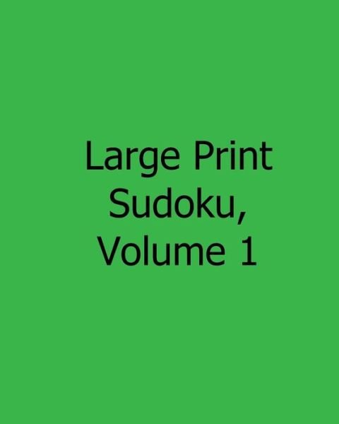 Cover for Praveen Puri · Large Print Sudoku, Volume 1: 80 Easy to Read, Large Print Sudoku Puzzles (Paperback Book) (2013)