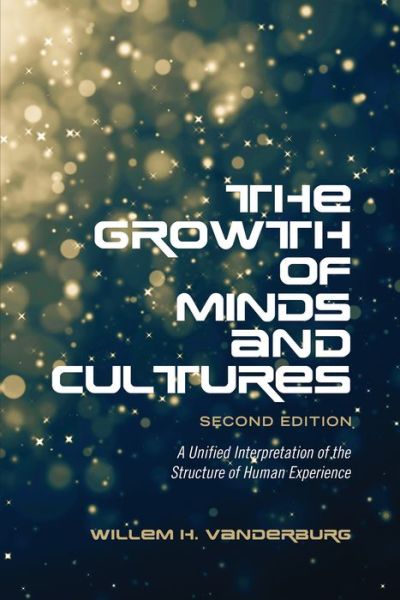 Cover for Willem H. Vanderburg · The Growth of Minds and Culture: A Unified Interpretation of the Structure of Human Experience, Second Edition (Taschenbuch) (2016)